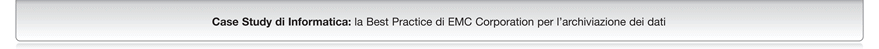 Case Study di Informatica: la Best Practice di EMC Corporation per l’archiviazione dei dati